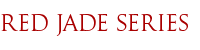 Red Jade Series